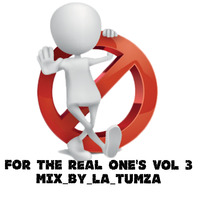 FOR THE REAL ONE`s VOL 3 Mix_By_LA_Tumza by Thabang Tee-Soul