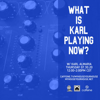 KarlAlmaria_WhatIsKarlPlayingNow_07.30.20 by Karl Almaria