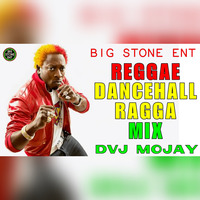 BIG STONE ENT - DJ MOJAY - REGGAE DANCEHALL &amp; RAGGA MIX by Dvj Mojay