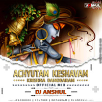 Acchutam Keshwan Remix Dj Anshul by Dj Anshul