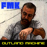 OUTLAND MACHINE - FUNK MASSIVE KOLLECTIVE by FUNK MASSIVE KORPUS
