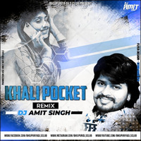Khali Pocket ( Original Remix) | DJ AMIT SINGH | Bhojpuri EDM Remix | Next Label Bhojpuri by DJ Amit Singh Official