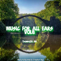 Music For All Ears vol8 by TsompoZA SA by Music For All Ears by TsompoZA