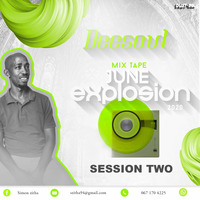 DEESOUL - JUNE EXPLOSION SESSION 2 by Dj deesoul