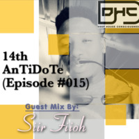 14th AnTiDoTe (Episode #15) - Guest Mix by : SiiR_FiiOH by DEEP HOUSE CONSCIOUSNESS