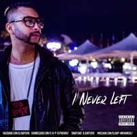 I NEVER LEFT by S.K.P
