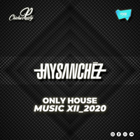 JAY SANCHEZ COLOMBIA @ CHICHOSPARTY ONLY HOUSE MUSIC XII_2020 by JaySanchezColombia