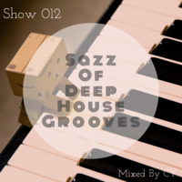 Sazz Of Deep House Grooves Show 012 Mixed By CY by Sazz Of Deep House Grooves