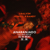 Jowell &amp; Randy Feat. J Balvin - Anaranjado [FullBass Edit By Dj N-Beat] by Label Music Inc.