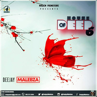Deejay Malebza's House Of Deep Episode 06 by Deejay Malebza II