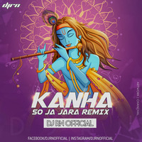 Kanha So Ja Zara Special Remix By Dj Rn Official by Dj Rn Official