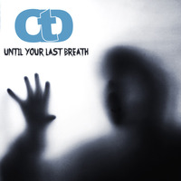 Until your Last Breath by OtD