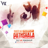 Masti Ki Pathshala - DJ VK Mashup by DJ VK