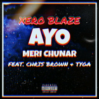 Meri Chunar - Ayo (Xero Blaze Remix) by DJ Xero
