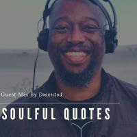 Soulful Quotes Guest Mix By Dmented by Soulful Appolos