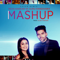 Neha Kakkar x Guru Randhawa Mashup - Sujan Tenohari x Cover Remix by thisndj-official