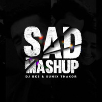 Sad Mashup 2020 DJ BKS &amp; Sunix Thakor by thisndj-official