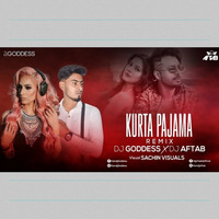 Kurta Pajama Remix - DJ Goddess x DJ Aftab by thisndj-official