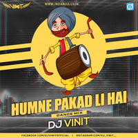 Humne Pakad Li Hai (Dance Mix) Dj Vinit Indiandjs by dj songs download