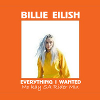 Billie Eilish - Everything I Wanted (Mo kay SA Rider Mix) by Mo kay SA