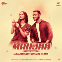 Manjha ( Vishal Mishra ) - Dj Aj Dubai X Anik3t Remix by Nagpurdjs Remix