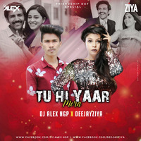 Tu Hi Yaar Mera ( Friendship Special) - Dj Alex Ngp X Deejayziya by Nagpurdjs Remix