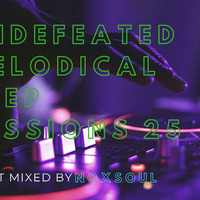 Undefeated Melodical Deep Sessions 25[Guest Mix By Noxsoul  ] by Norkine Deep