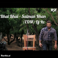Bhai Bhai - Salman Khan (EDM) DJ Rz by DEEJAY RZ