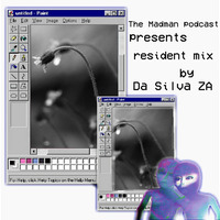 The Madman Podcast presents : Resident mix by Da Silva ZA by The madman podcast
