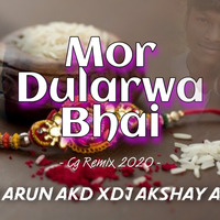 Mor Dularwa Bhai Cg Remix 2020 - Dj Arun AKD x Dj Akshay AKS by AKSHAY SHORI