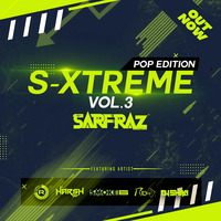 S-Xtreme Vol.3 - SARFRAZ (Pop Edition)