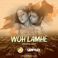 Woh Lamhe (Soulful Edit) - DJ R Factor &amp; SARFRAZ by SARFRAZ Official™