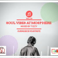 Soul Vibes Atmosphere Vol.29 Mixed By Tizzy by Tizzy