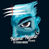 Namo Namo (Sawan Special Remix) DJ TUSHAR INDORE by DJ Tushar Indore