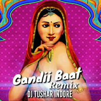 Dil Behla Dun Tera (Desi Mix) Gandii Baat  DJ TUSHAR INDORE by DJ Tushar Indore
