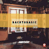 BackToBasic #008 Mixed By AndyDeep by AndyDeep