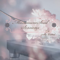 MaximumSoul Sessions 30th Instal ( @MSS #TeamGoodMusic ) by MaximumSoul Sessions