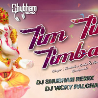 Tim Tim Timbani - DJ Shubham Remix DJ Vicky Palghar by Shubham Gamare