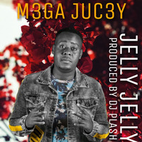 M3GA JUC3Y - JELLY JELLY by M3GA JUC3Y ZAMBIA