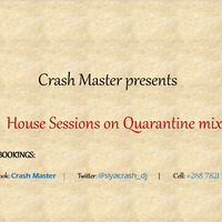 House Sessions on Quarantine by Crash Master