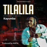 Kayumba - Tilalila by  ILufimusic.net