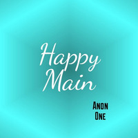 Happy Main by Anon One