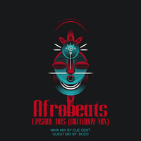 AfroBeats Episode 005 Guest Mix Mixed By Bozo by Nhlanhla Bozo II