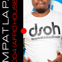I AM Pat La Pat Vol.004(Afro House Mix) by Pat La Pat ZA
