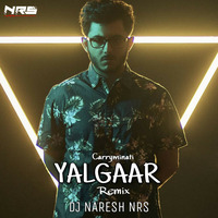 Yalgaar - Carryminati X Wily Frenzy (Remix) DJ NARESH NRS by DJ NRS