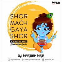 Shor Mach Gaya Shor (Tapori Mix) DJ NARESH NRS by DJ NRS