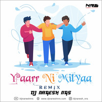 Yaarr Ni Miliyaa (Remix) DJ NARESH NRS by DJ NRS