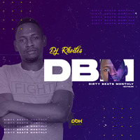 DBM (Dirty Beats Monthly) Mixtape Eps 1 by DEEJAY RHODES