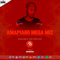 Amapiano Megamix (Mixed By MushMellow) by MushMellow