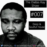 TDKS #007 Deep &amp; Soulful House by Dallas Kay